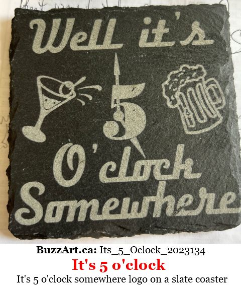 It's 5 o'clock somewhere logo on a slate coaster